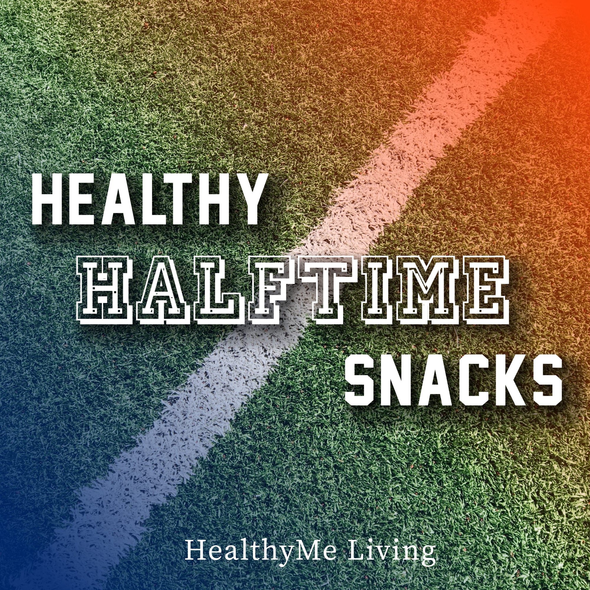 Healthy Halftime Snacks
